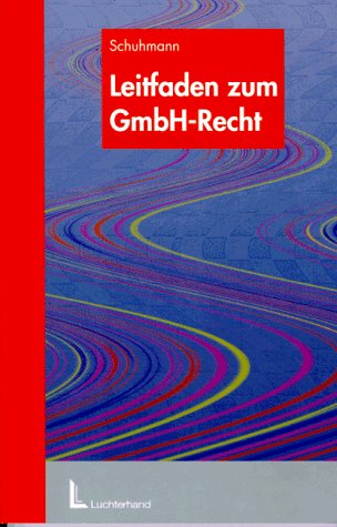 Leitfaden zum GmbH- Recht. (9783472027485) by Schuhmann, Helmut
