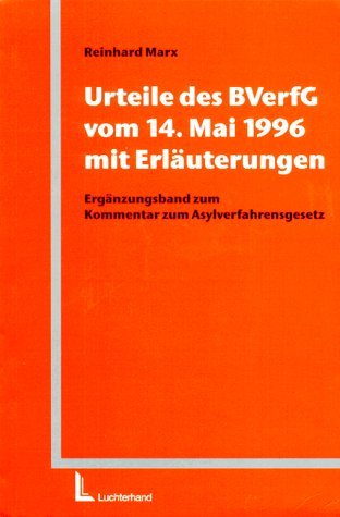 9783472027805: Die Urteile des BVerfG vom 14. Mai 1996 mit Erluterungen. Ergnzungsband zum Kommentar zum Asylverfahrensgesetz