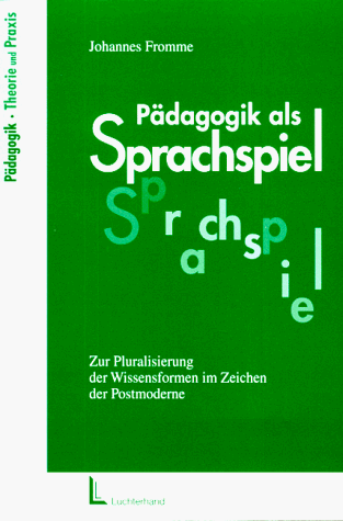 Beispielbild fr Pdagogik als Sprachspiel. Zur Pluralisierung der Wissensformen im Zeichen der Postmoderne zum Verkauf von ralfs-buecherkiste