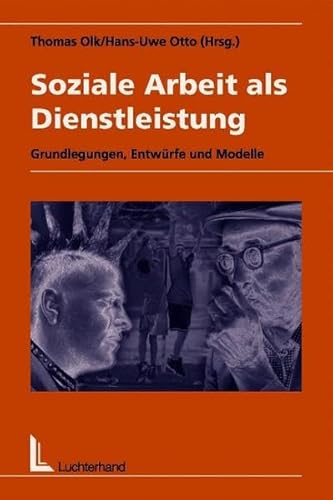 Beispielbild fr Soziale Arbeit als Dienstleistung. : Grundlegungen, Entwrfe und Modelle. zum Verkauf von Buchpark