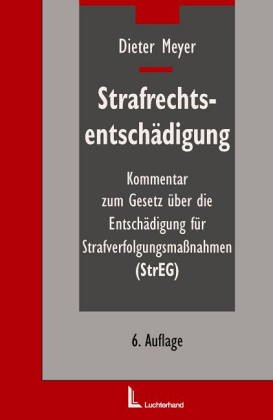 Stock image for Strafrechtsentschdigung und Auslagenerstattung : Kommentar zum Gesetz ber die Entschdigung fr Strafverfolgungsmassnahmen (StrEG) mit Erluterungen d.Entschdigung nach dem OWiG, dem MRK und einen berblick ber das Auslagenerstattungsrecht der St for sale by Buchpark