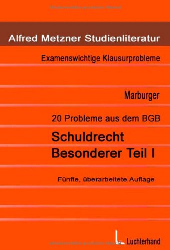 20 Probleme aus dem BGB Schuldrecht / Besonderer Teil I - Marburger, Peter