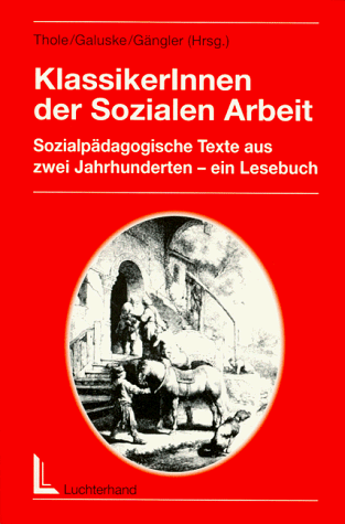 KlassikerInnen der Sozialen Arbeit. (9783472032557) by Janze, Nicole; Lohmann, Witold.; Thole, Werner; Galuske, Michael; GÃ¤ngler, Hans.