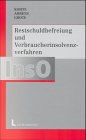 Stock image for Restschuldbefreiung und Verbraucherinsolvenzverfahren. for sale by Antiquariat Christoph Wilde