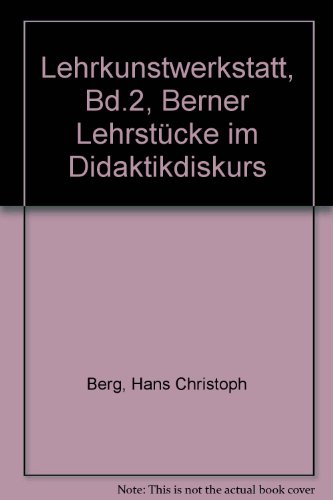 9783472036210: Lehrkunstwerkstatt, Bd.2, Berner Lehrstcke im Didaktikdiskurs (Livre en allemand)