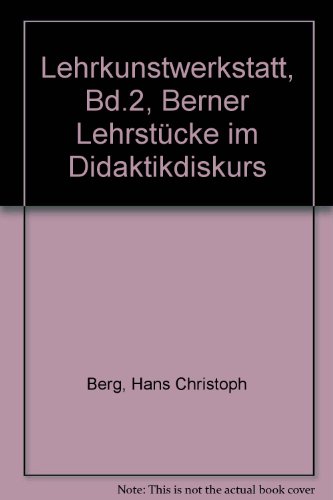 9783472036210: Lehrkunstwerkstatt, Bd.2, Berner Lehrstcke im Didaktikdiskurs