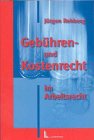 GebÃ¼hren- und Kostenrecht im Arbeitsrecht. (9783472036326) by Rehberg, JÃ¼rgen; Meyer, Dieter