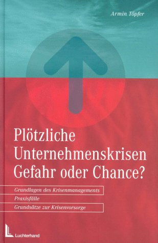 Beispielbild fr Pltzliche Unternehmenskrisen, Gefahr oder Chance? zum Verkauf von medimops