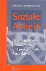 Soziale Arbeit. Gesellschaftliche Bedingungen und professionelle Perspektiven. (9783472043706) by Otto, Hans-Uwe; MÃ¼ller, Siegfried; SÃ¼nker, Heinz; Olk, Thomas; BÃ¶llert, Karin