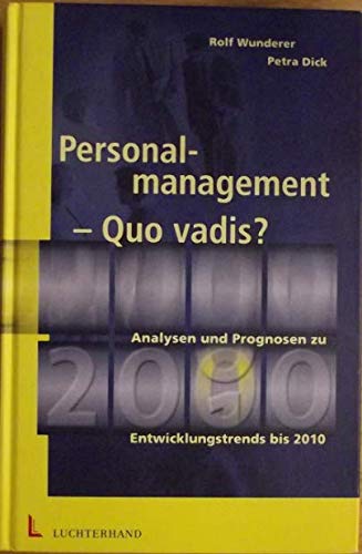 Stock image for Personalmanagement - Quo vadis? Analysen und Prognosen bis 2010 for sale by NEPO UG