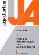 9783472043966: Flle und Erluterungen zum Kommunalrecht