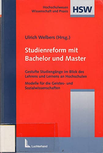 Studientreform mit Bachelor und Master: Gestufte studiengänge im blick des Lehrens und des Lernen...