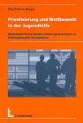 Privatisierung und Wettbewerb in der Jugendhilfe. (9783472046677) by Otto, Hans-Uwe; Schnurr, Stefan