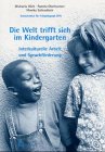 Beispielbild fr Die Welt trifft sich im Kindergarten. Interkulturelle Arbeit und Sprachfrderung zum Verkauf von medimops