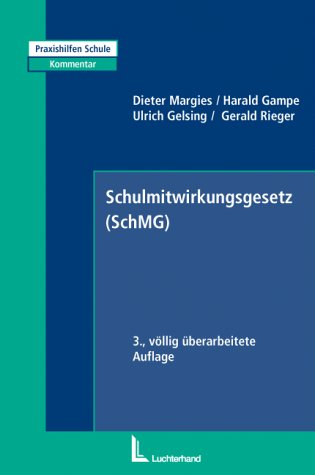 Schulmitwirkungsgesetz (SchMG) Nordrhein-Westfalen - Dieter Margies, Harald Gampe, Gerald Rieger, Ulrich Gelsing