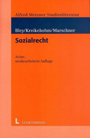 Sozialrecht. (9783472047780) by Bley, Helmar; Kreikebohm, Ralf; Marschner, Andreas