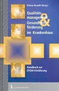 QualitÃ¤tsmanagement und GesundheitsfÃ¶rderung im Krankenhaus. Handbuch zur EFQM- EinfÃ¼hrung. (9783472047865) by Alsen, Hans; Bergmann, Brigitte; Hintelmann, Michael; Standke, Hans-Joachim; Schmidt, Werner; Brandt, Elimar