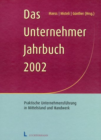 Das Unternehmer Jahrbuch 2002. (9783472048299) by Maess, Thomas; Misteli, Jack Max; GÃ¼nther, Klaus