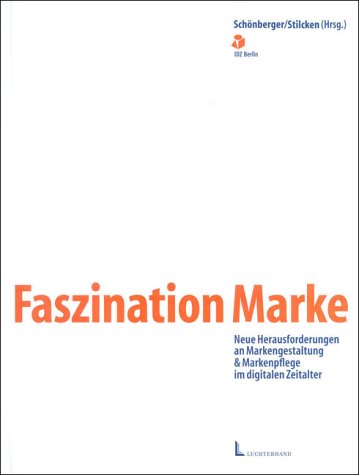Faszination Marke. (9783472048992) by SchÃ¶nberger, Angela; Stilcken, Rudolf
