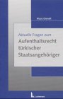 Beispielbild fr Aktuelle Fragen zum Aufenthaltsrecht trkischer Staatsangehriger zum Verkauf von medimops