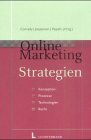 Online-Marketing-Strategien. Konzeption - Prozesse - Technologien - Recht.