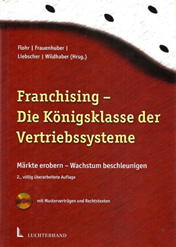 Stock image for Franchising - Die Knigsklasse der Vetriebssysteme: Mrkte erobern - Wachstum beschleunigen for sale by medimops