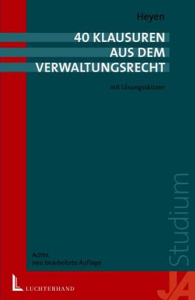 40 Klausuren aus dem Verwaltungsrecht. Mit LÃ¶sungsskizzen. (9783472050919) by Heyen, Erk Volkmar; Schmidt-Jortzig, Edzard; Ipsen, JÃ¶rn