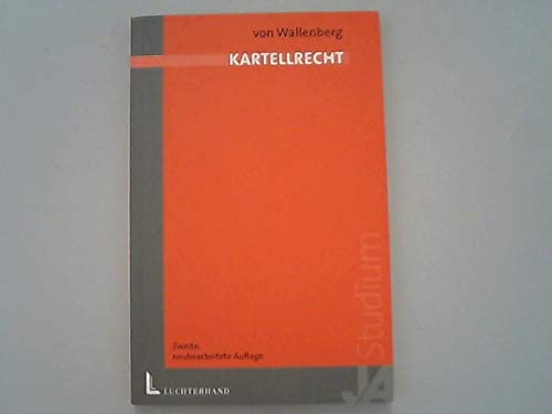 Kartellrecht. Unter Ber?cksichtigung des europ?ischen Rechts. Kurzlehrbuch. - Wallenberg, Gabriela von