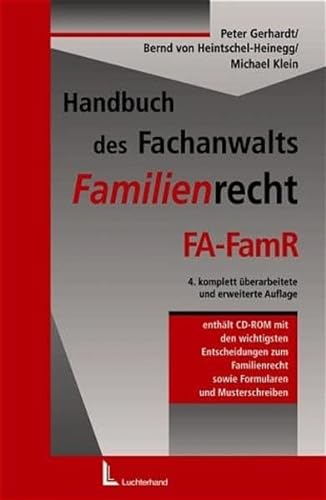 Handbuch des Fachanwalts, Familienrecht (FA-FamR), m. CD-ROM (9783472050964) by Gerhardt, Peter; Heintschel-Heinegg, Bernd Von; Klein, Michael.