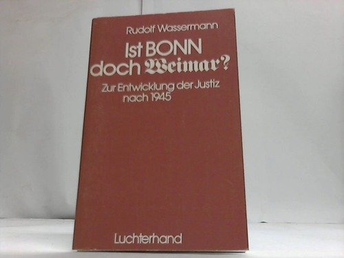 Stock image for Ist Bonn doch Weimar? Zur Entwicklung der Justiz nach 1945 for sale by medimops