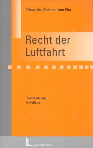 Stock image for Recht der Luftfahrt Giemulla, Elmar; Schmid, Ronald and von Elm, Dieter for sale by online-buch-de