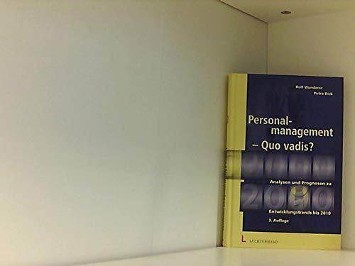 Personalmanagement Quo vadis?.Analysen und Prognosen bis 2010 (9783472051633) by Wunderer, Rolf; Dick, Petra