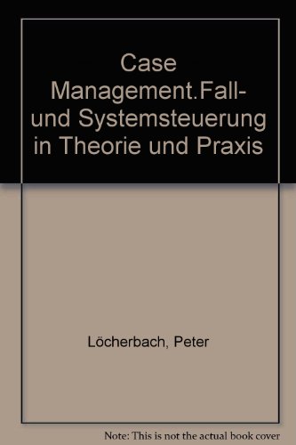 Stock image for Case Management. Fall- und Systemsteuerung in Theorie und Praxis for sale by medimops