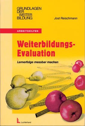 Stock image for Weiterbildungs-Evaluation.Ein Lehrbuch fr die Praxis mit zahlreichen bungsaufgaben for sale by medimops