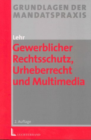 Stock image for Gewerblicher Rechtsschutz, Urheberrecht und Multimedia. Grundlagen der Mandatspraxis for sale by medimops