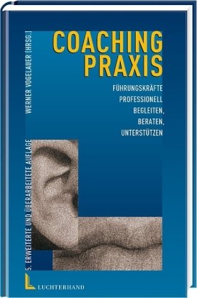 Stock image for Coaching-Praxis: Fhrungskrfte professionell begleiten, beraten und untersttzen for sale by medimops