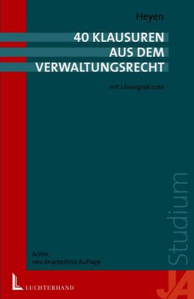Stock image for 40 Klausuren aus dem Verwaltungsrecht : Mit Lsungsskizzen for sale by Buchpark