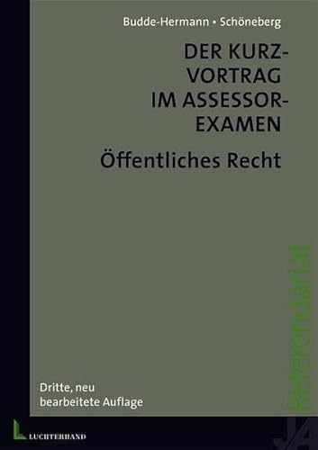 Der Kurzvortrag im Assessorexamen. Öffentliches Recht - Constanze Budde-Hermann