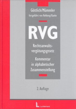 RVG - Rechtsanwaltsvergütungsgesetz. Kommentar in alphabetischer Zusammenstellung