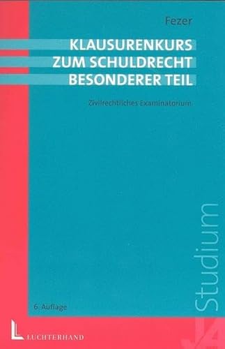 BGB Klausurenkurs zum Schuldrecht. Besonderer Teil. Zivilrechtliches Examinatorium - Karl-Heinz Fezer