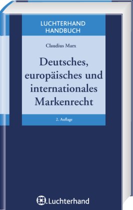 Stock image for Deutsches, europisches, internationales Markenrecht Marx, Claudius for sale by online-buch-de