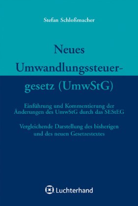 Stock image for Neues Umwandlungssteuergesetz (UmwStG): Einfhrung und Kommentierung der nderungen des UmwStG durch das SEStEG. Vergleichende Darstellung des bisherigen und des neuen Gesetzestextes for sale by medimops