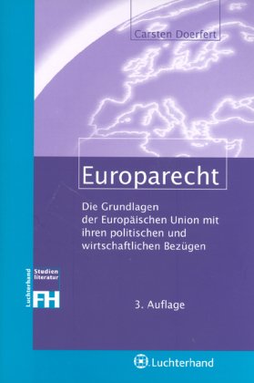 9783472067993: Europarecht: Die Grundlagen der Europischen Union mit ihren politischen und wirtschaftlichen Bezgen