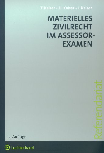 Materielles Zivilrecht im Assessorexamen - Kaiser Horst, Kaiser Jan, Kaiser Torsten