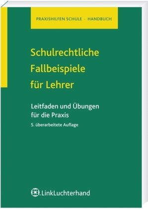 Schulrechtliche Fallbeispiele fÃ¼r Lehrer (9783472069577) by Unknown Author