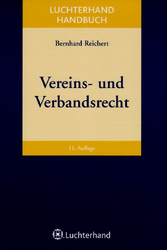 Handbuch des Vereins- und Verbandsrechts - Reichert, Bernhard