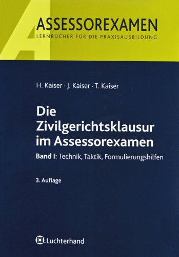 Beispielbild fr Die Zivilgerichtsklausur im Assessorexamen 1: Technik, Taktik, Formulierungshilfen zum Verkauf von medimops