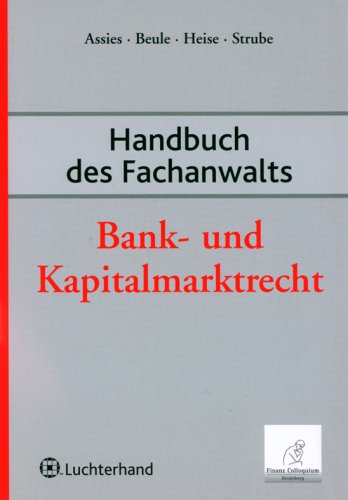 Beispielbild fr Handbuch des Fachanwalts Bank- und Kapitalmarktrecht (Gebundene Ausgabe) von Paul H. Assies, Dirk Beule, Hartmut Strube zum Verkauf von BUCHSERVICE / ANTIQUARIAT Lars Lutzer