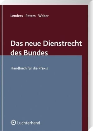 Beispielbild fr Das neue Dienstrecht des Bundes : Handbuch fr die Praxis zum Verkauf von Buchpark