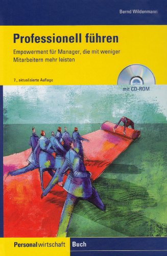 9783472074762: Professionell fhren: Empowerment fr Manager, die mit weniger Mitarbeitern mehr leisten